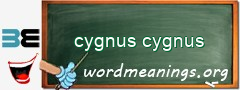 WordMeaning blackboard for cygnus cygnus